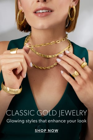 Classic Gold Jewelry. Glowing styles that enhance your look