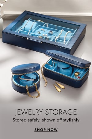 Jewelry Storage. Stored safely, shown off stylishly. Shop Now