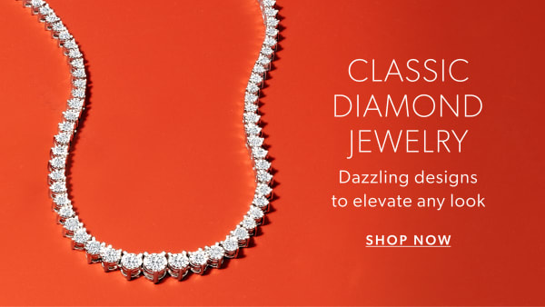 Classic Diamond Jewelry. Dazzling designs to elevate any look