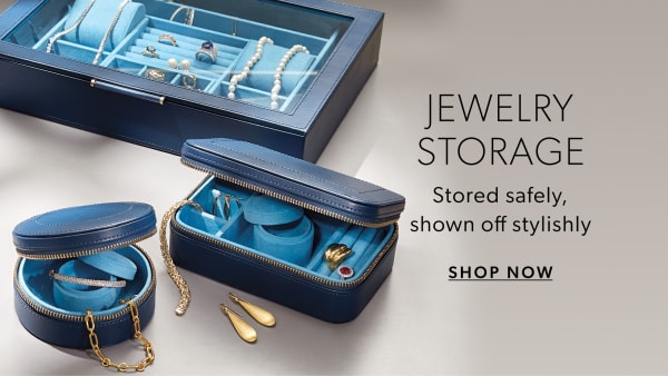 Jewelry Storage. Stored safely, shown off stylishly. Shop Now
